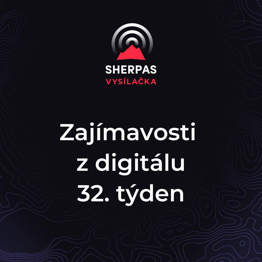 Zajímavosti z digitálu - 32. týden